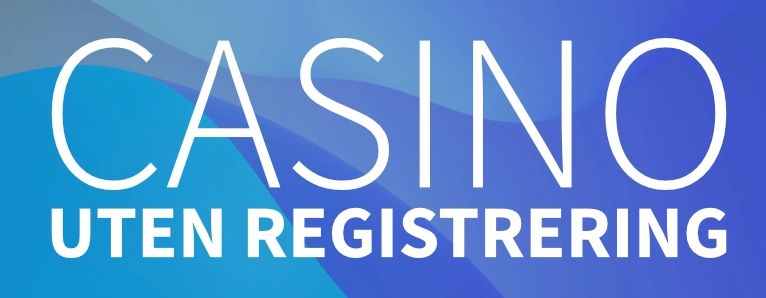 Casino uten registrering i Norge – Komplett 2025 guide for raske og trygge casinospill